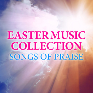 Easter Music Collection - Songs of Praise