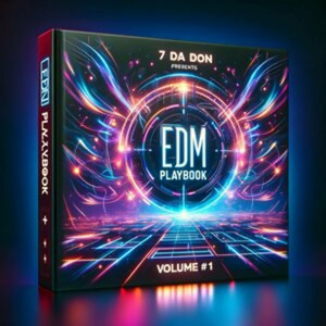 7 Da Don Presents: The EDM Playbook Vol# 1