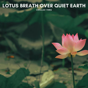 Lotus Breath Over Quiet Earth