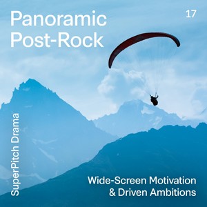 Panoramic Post-Rock (Wide-Screen Motivation & Driven Ambitions)