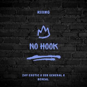 No Hook (feat. SSB General, Zay Exotic & Be Real) [Explicit]