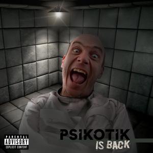 Psikotik is back (Explicit)