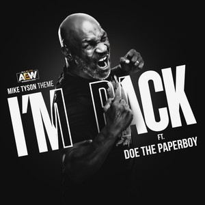 I'm Back (Mike Tyson A.E.W. Theme) [feat. Doe the Paperboy]