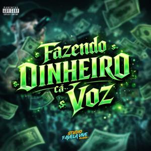 FAZENDO DINHEIRO CÁ VOZ (Explicit)