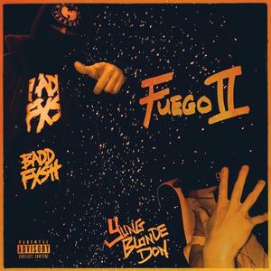 Fuego II (feat. YungBlondeDon) [Explicit]