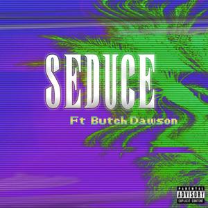 Seduce(feat. Butch Dawson) (Explicit)