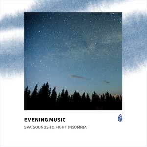 Evening Music. SPA Sounds to Fight Insomnia