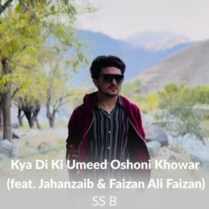 Kya Di Ki Umeed Oshoni Khowar