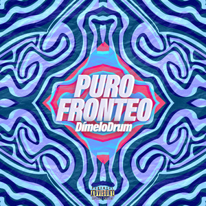 Puro Fronteo (Explicit)