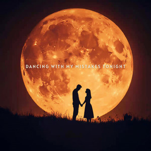 Dancing With My Mistakes Tonight