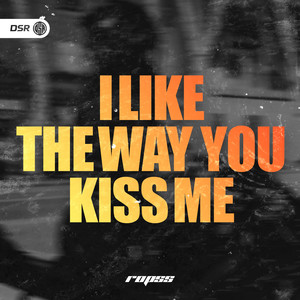 I like the way you kiss me (HardTekk)