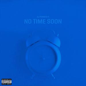 No Time Soon (Explicit)