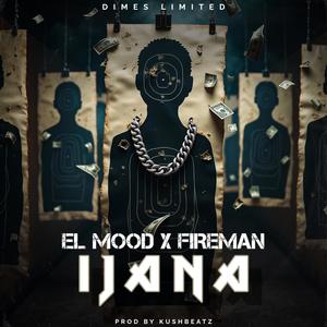 IJANA (feat. Fireman) (Explicit)
