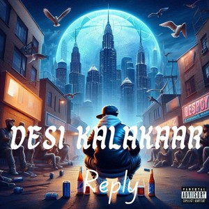 Desi Kalakaar Reply (Explicit)