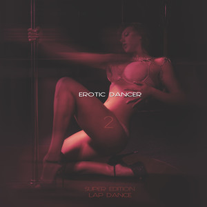 Erotic Dancer 2 (Super Edition, Lap Dance)