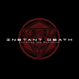Instant Death (feat. Sam Mooradian)