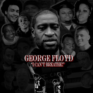 George Floyd I Can't Breathe! (Explicit)