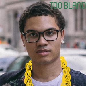 Too Bland (Explicit)