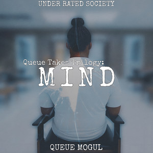 Queue Takes Trilogy: Mind (Explicit)