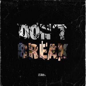 Don´t Break (Explicit)