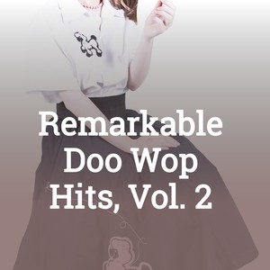 Remarkable Doo Wop Hits, Vol. 2