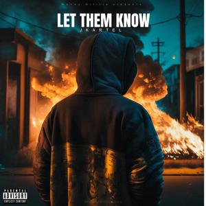 LET THEM KNOW (Explicit)