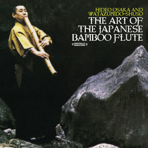 The Art Of The Japanese Bamboo Flute (Digitally Remastered)