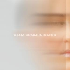 Calm Communicator