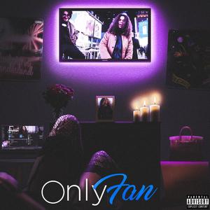 Only Fan (feat. IndigoUgly) (Explicit)