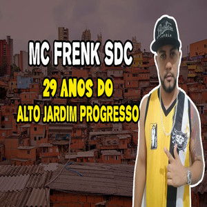 29 Anos do Alto Jardim Progresso (Explicit)