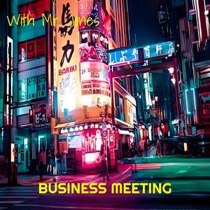 Business Meeting (feat. Mr. Jones)