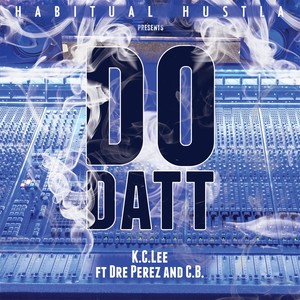 Do Datt (feat. Dre Perez & C.B.) [Explicit]