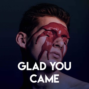 Glad You Came