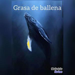 Grasa De Ballena (Explicit)