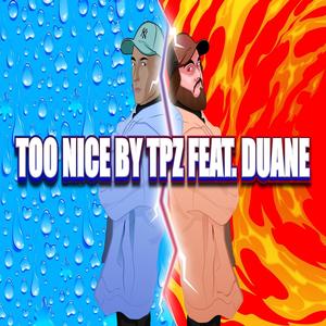 Too Nice (feat. duane jackson) (Explicit)