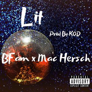 Lit (feat. Mac Hersch) (Explicit)