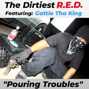 Pouring Troubles (feat. Gattie Tha King) [Explicit]