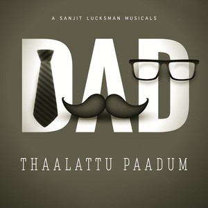 Thaalattu Paadum(DAD)