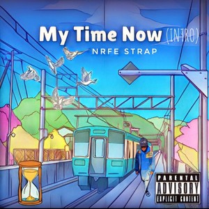 My Time Now (Intro) [Explicit]