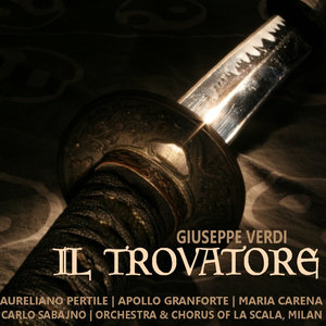 Verdi: Il Trovatore (威尔第：游唱诗人)