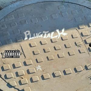 PLUG TALK (Explicit)