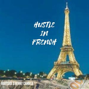 Hustle In French (feat. Rootsboy)