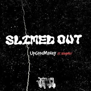 Slimed Out (feat. scorpio!) [Explicit]