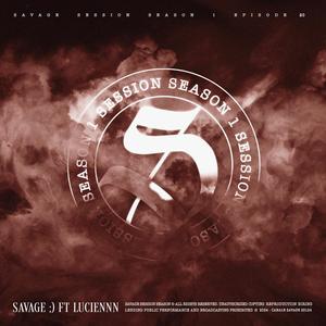 SESSION VOL.1.20 - SAVAGE (feat. LUCIENNN) [Explicit]