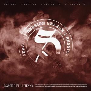 SESSION VOL.1.20 - SAVAGE (feat. LUCIENNN) (Explicit)
