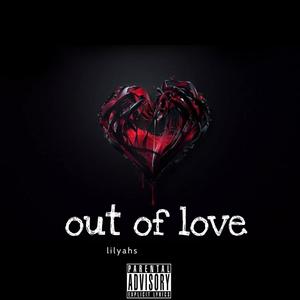 Out Of Love (Explicit)