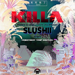 ROBOTBEAT - Killa (Slushii Remix ROBOTBEAT Bootleg)