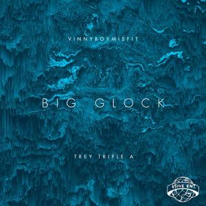 BIG GLOCK (feat. Trey Triple A) [Explicit]