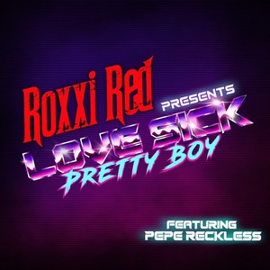 Love Sick Pretty Boy (feat. Pepe Reckless)