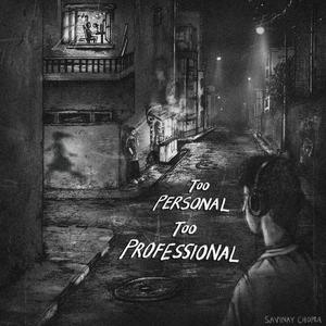 Too Personal, Too Professional (Explicit)